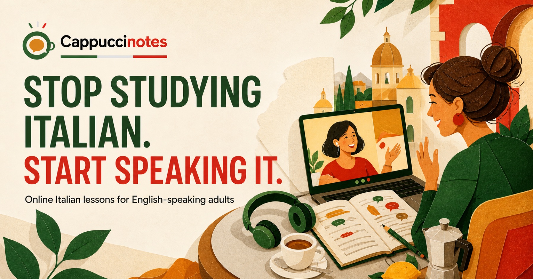 Cappuccinotes: Stop studying Italian. Start speaking it.